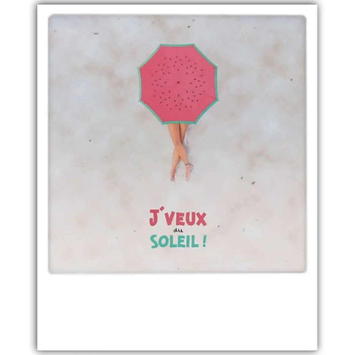 carte polaroid "J'veux du soleil"